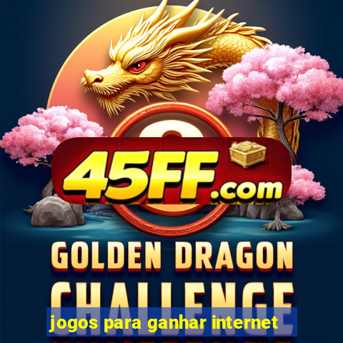 jogos para ganhar internet